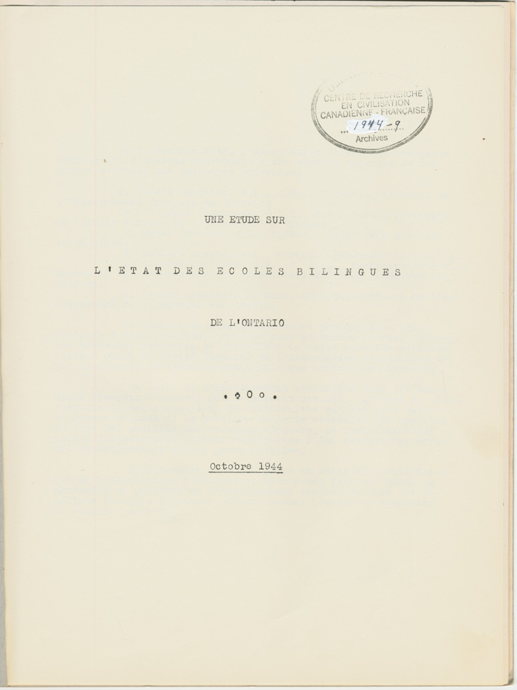 Reproduction de la page de titre de Une &eacute;tude sur l’&eacute;tat des &eacute;coles bilingues de l’Ontario, par Robert Gauthier, Ren&eacute; Lamoureux, Henri Lemieux, Ad&eacute;lard Gascon, Laurier Carri&egrave;re et Joseph Beaulieu, octobre 1944.