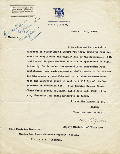 Reproduction d’une lettre de Arthur Hugh Urquhart Colquhoun, sous-ministre de l’&Eacute;ducation de l’Ontario, &agrave; B&eacute;atrice Desloges, enseignante du Conseil des &eacute;coles s&eacute;par&eacute;es d’Ottawa, r&eacute;voquant le certificat d’enseignement de B&eacute;atrice Desloges, 12 octobre 1915.