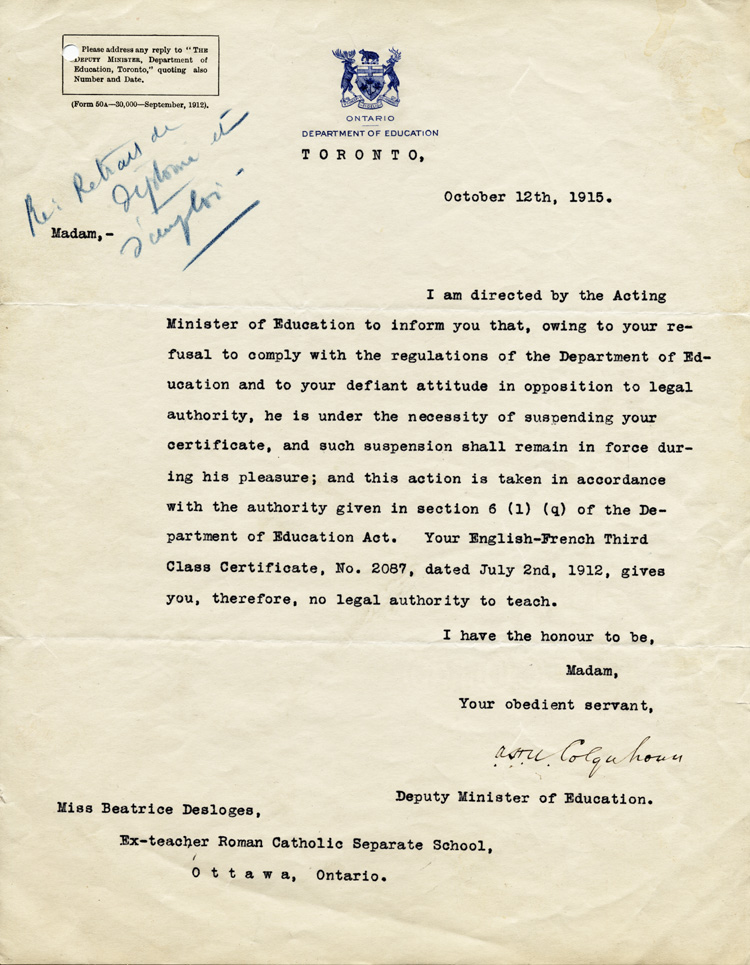 Reproduction d’une lettre de Arthur Hugh Urquhart Colquhoun, sous-ministre de l’&Eacute;ducation de l’Ontario, &agrave; B&eacute;atrice Desloges, enseignante du Conseil des &eacute;coles s&eacute;par&eacute;es d’Ottawa, r&eacute;voquant le certificat d’enseignement de B&eacute;atrice Desloges, 12 octobre 1915.