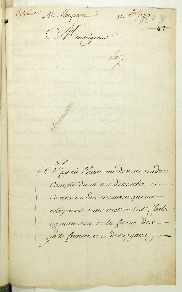 Reproduction du recto du quarante-septi&egrave;me folio du soixante-dix-huiti&egrave;me volume de la Correspondance g&eacute;n&eacute;rale Canada, comprenant une lettre de Gilles Hocquart, intendant de la Nouvelle-France, au ministre des Colonies, Jean-Fr&eacute;d&eacute;ric Ph&eacute;lipeaux de Maurepas, concernant l’affermage des forts Frontenac et Niagara &agrave; Fran&ccedil;ois Chalet, 15 octobre 1942.
